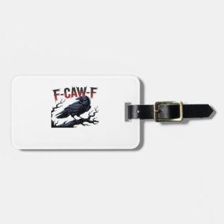 Étiquette À Bagage Corbeau drôle F-Caw-F Raven Classique Cool Unique