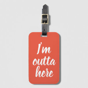 Étiquette À Bagage Drôle Je suis dehors ici Balise de bagage