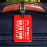 Étiquette À Bagage Drôle Nom personnalisé Où êtes-vous<br><div class="desc">Repérez votre sac de voyage avec cette étiquette de bagage rouge amusante,  customisez-le avec votre nom et vos coordonnées personnelles sur le dos.</div>