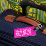 Étiquette À Bagage Drôle Nom personnalisé Où êtes-vous<br><div class="desc">Placez votre sac de voyage avec cette étiquette de bagage rose vif,  customisez-le avec votre nom et vos coordonnées personnelles sur le dos.</div>
