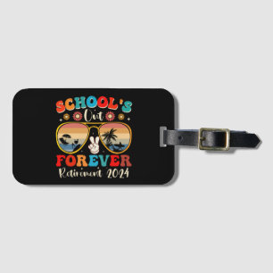 Étiquette À Bagage Écoles Out Forever Retraité Enseignant Jour Dernie
