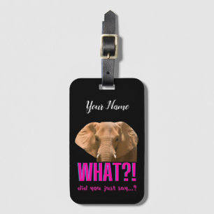 Étiquette À Bagage Éléphant Qu'avez-vous dit?