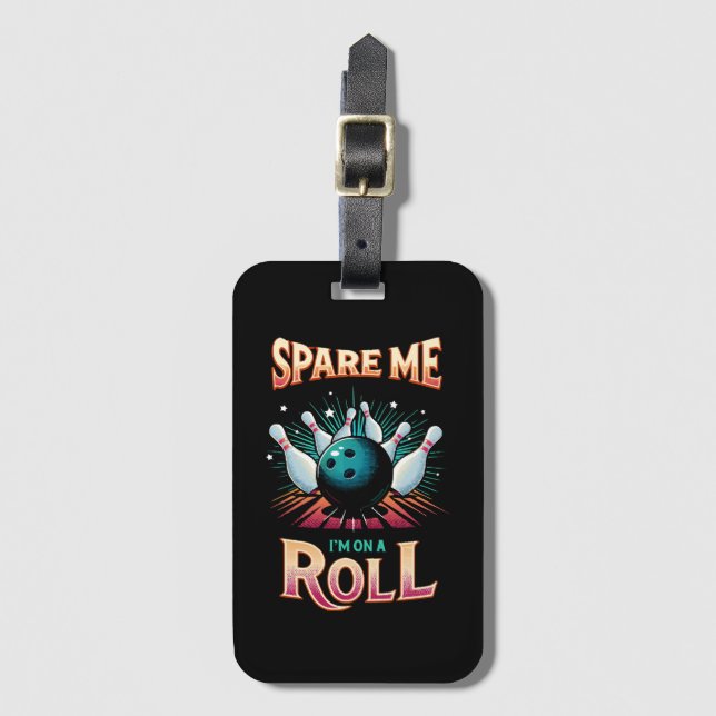 Étiquette À Bagage Épargnez-Moi Je suis sur un Roll - Bowling (Devant Vertical)
