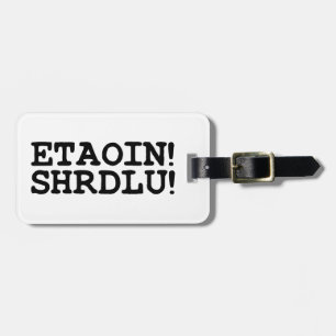 ÉTIQUETTE À BAGAGE ETAOIN ! SHRDLU !