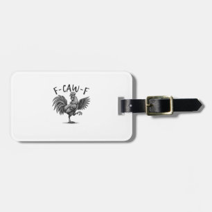 Étiquette À Bagage F Caw F Coq, F-Caw-F Humour de poulet drôle Cool