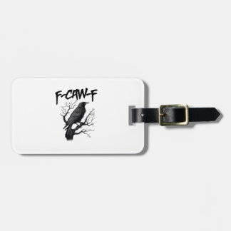 Étiquette À Bagage F Caw F Corbeau, F-Caw-F Meme de l'oiseau drôle di