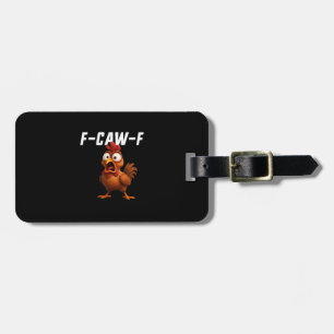 Étiquette À Bagage F-Caw-F Poulet Drôle Poulet F-Caw-F Équipement Coo
