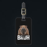 Étiquette À Bagage Funny Capybara Bruh<br><div class="desc">Funny Capybara Bruh</div>