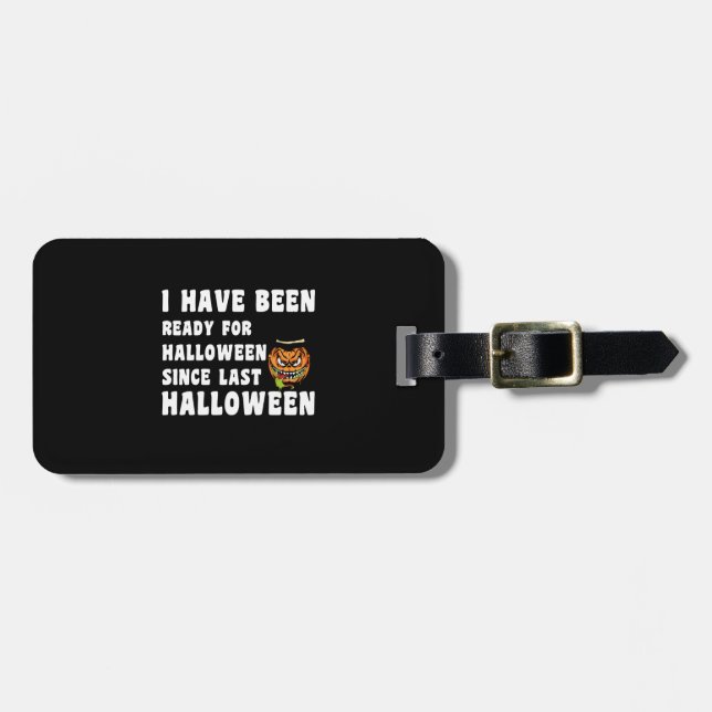Étiquette À Bagage I Have Been Ready For Halloween Since Last (Devant horizontal)