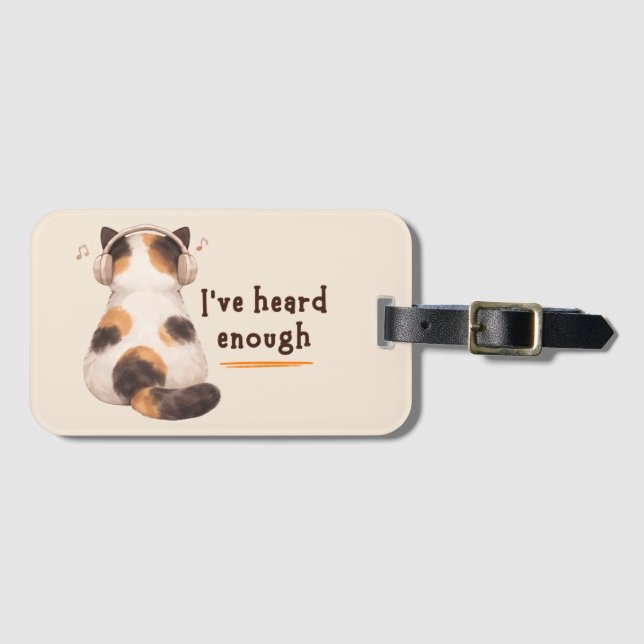 Étiquette À Bagage "I've heard enough" Cat Wearing Headphone (Devant Horizontal)