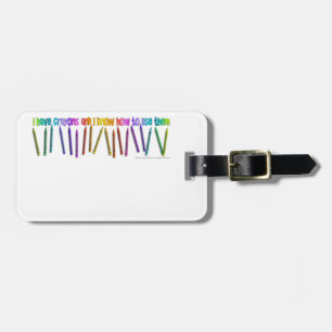 ÉTIQUETTE À BAGAGE J'AI DES CRAYONS ET JE SAIS COMMENT LES UTILISER !