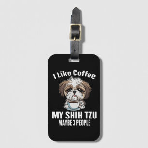 Étiquette À Bagage J'Aime Le Café Mon Shih Tzu Et Peut-être 3 Personn