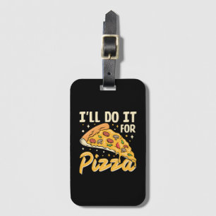 Étiquette À Bagage Je le ferai pour pizza