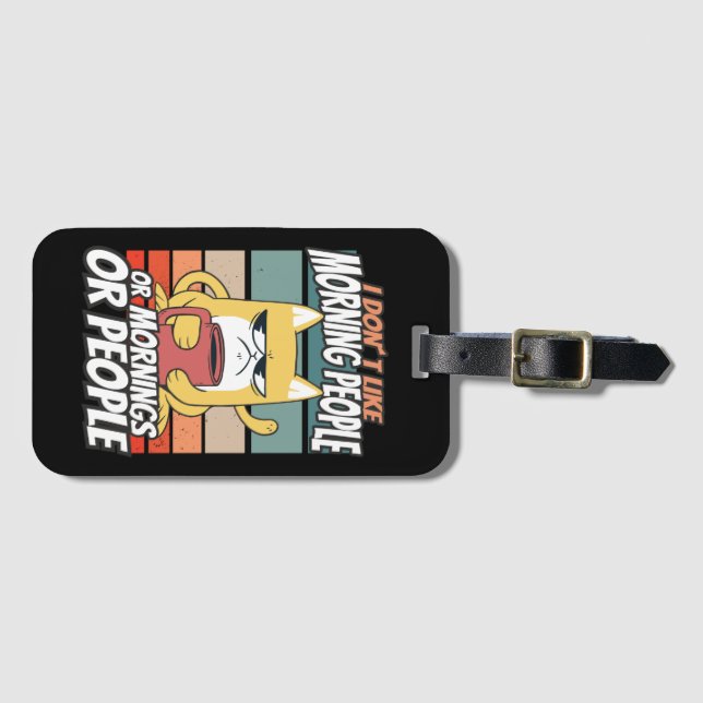 Étiquette À Bagage Je n'aime pas les matins, les matins ou les gens (Devant Horizontal)