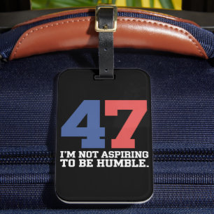 Étiquette À Bagage Je n'aspire pas à être humble Kamala Harris 47 