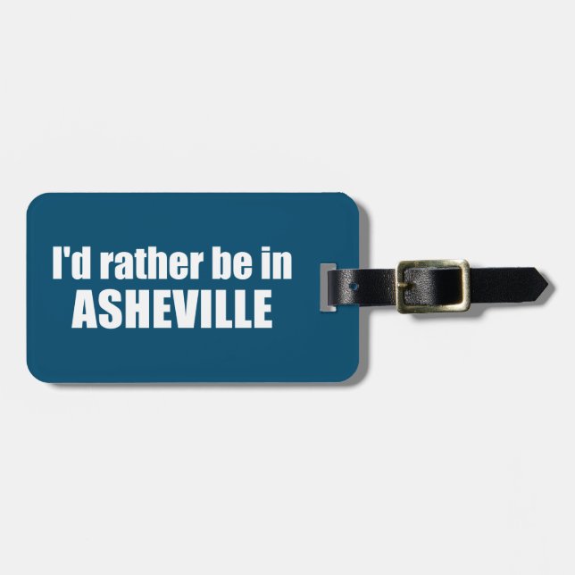 Étiquette À Bagage Je préférerais être à Asheville Caroline du Nord (Devant horizontal)