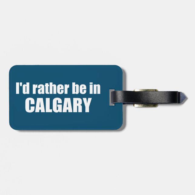 Étiquette À Bagage Je Préférerais Être À Calgary, Alberta (Dos horizontal)