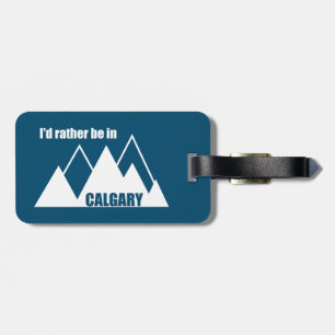 Étiquette À Bagage Je Préférerais Être À Calgary Alberta Mountain
