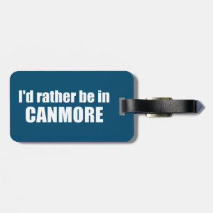 Étiquette À Bagage Je préférerais être à Canmore