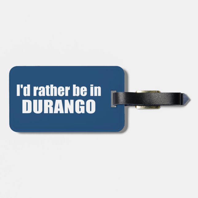 Étiquette À Bagage Je Préférerais Être À Durango Colorado (Dos horizontal)