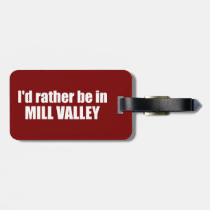 Étiquette À Bagage Je préférerais être à Mill Valley Californie
