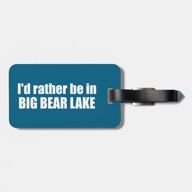Étiquette À Bagage Je Préférerais Être Dans Big Bear Lake California (Dos horizontal)