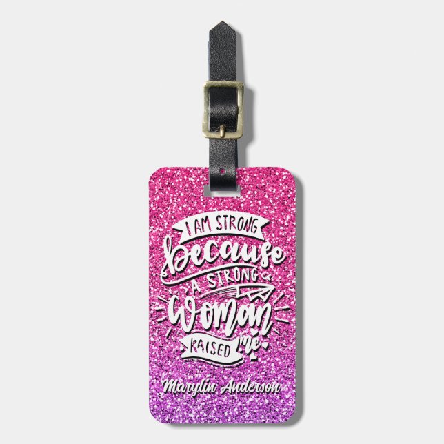ÉTIQUETTE À BAGAGE JE SUIS FORTE PARCE QU'UNE FEMME FORTE M'A ÉLEVÉE (Devant Vertical)