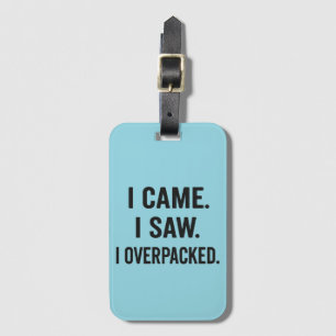 Étiquette À Bagage Je Suis Venu. J'Ai Vu. J'Ai Suremballé. - Drôle