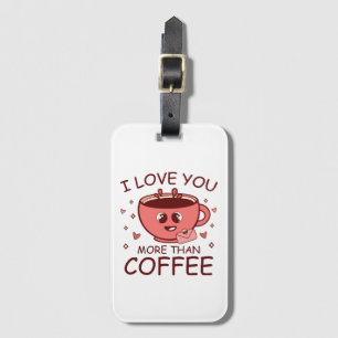Étiquette À Bagage Je t'aime plus que le café