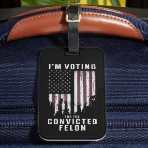 Étiquette À Bagage Je vote pour le condamné Felon Pro Trump 2024