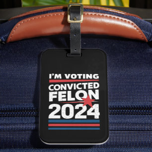 Étiquette À Bagage Je vote pour le criminel condamné Pro Trump 2024