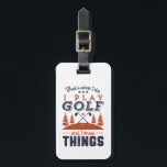 Étiquette À Bagage Joueur de golf amusant Golfer Je joue Golf Je sais<br><div class="desc">C'est ce que je fais. Je joue au golf et je connais les choses. Design amusant et humoristique pour le joueur de golf, l'entraîneur de golf ou le fan de golf. Cette vintage marchandise rétro est idéale pour ceux qui aiment le golf sur le terrain de golf, mettre et marquer...</div>