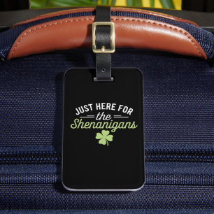 Étiquette À Bagage Juste ici pour la Saint Patrick des Shenanigans