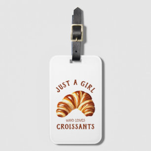 Étiquette À Bagage Juste une fille qui aime les croissants