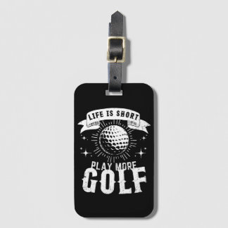 Étiquette À Bagage La vie est courte. Jouer Plus Golf