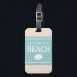 Étiquette À Bagage La Vie Est Meilleure À La Plage Citation Turquoise<br><div class="desc">Ce sac de couleur de sable et turquoise foncé contient l'expression "La vie est meilleure à la plage" en blanc,  avec un joli accent de coquille blanche. Idéal pour tous les amateurs de plage en vacances !</div>