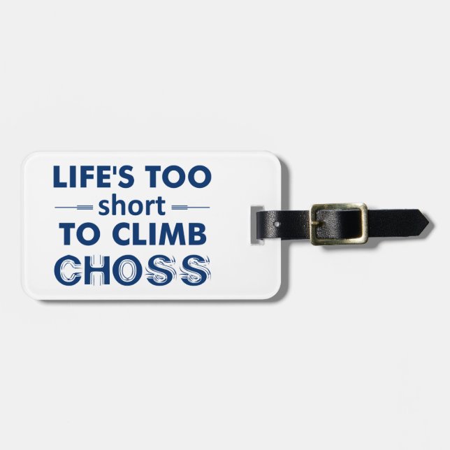 Étiquette À Bagage La vie est trop courte pour grimper le choix (Devant horizontal)