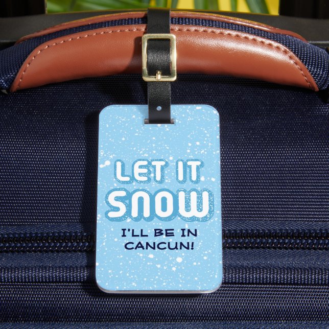 Étiquette À Bagage LAISSEZ-LA NEIGE - Je serai à Cancun ! Personnalis (Insitu Rectoal 2)