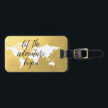 Étiquette À Bagage Laissez l'aventure commencer l'étiquette de bagage<br><div class="desc">Moderne et chic,  cette étiquette d'or de faux de bagage comporte une carte blanche du monde. Ajoutez-vous nom et adresse au dos pour une étiquette vraiment personnalisée de bagage.</div>