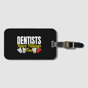 Étiquette À Bagage Le dentiste a aussi des plombages - Punir les sent