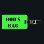 Étiquette À Bagage Le sac de Bob<br><div class="desc">Ou elle pourrait être à vous… changement le nom pour le faire ainsi.</div>