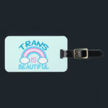 Étiquette À Bagage Le transport est beau<br><div class="desc">Le transport est beau cadeau pour un ami fier de transsexuel. Comporte un joli drapeau de transsexuel comme arc-en-ciel pour la communauté de LGBT.</div>