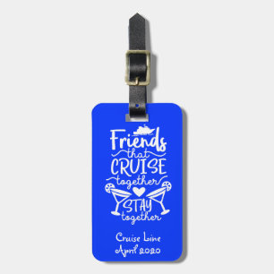 Étiquette À Bagage Les amis qui font une croisière ensemble restent e