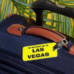 Étiquette À Bagage L'étiquette drôle | de bagage je serais plutôt à<br><div class="desc">Étiquette drôle de bagage de citation pour des sacs et des valises.  Plaisanterie drôle : Je serais plutôt à Las Vegas. Destination de vacances de Personalizable.</div>