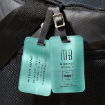 Étiquette À Bagage Logo Personnalisé Monogrammé Turquoise Vert Brossé<br><div class="desc">Balise de bagage en métal brossé Turquoise vert monogrammé sur mesure. Personnalisez-le avec vos détails et le logo de votre entreprise.</div>