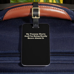 Étiquette À Bagage Ma Tummy me fait mal et je suis vraiment courageux