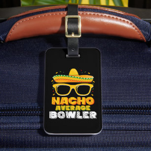 Étiquette À Bagage Nacho Moyenne Bowler Cinco De Mayo Nacho Moyenne B
