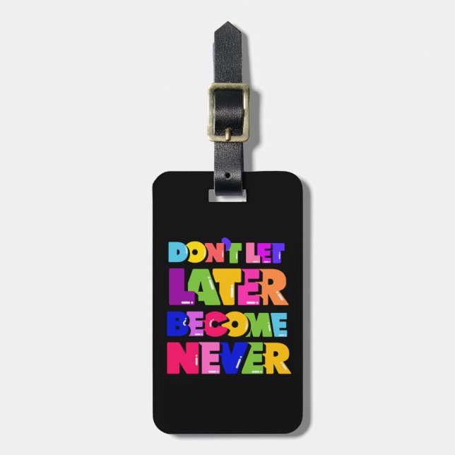 Étiquette À Bagage Ne laissez pas plus tard devenir jamais un devis m (Devant Vertical)
