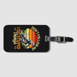 Étiquette À Bagage Ne me suivez pas Je fais des choses stupides