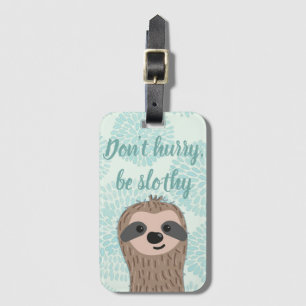 Étiquette À Bagage Ne vous dépêchez pas d'être Slothy mignon Citation